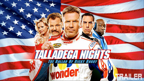Talladega Nights: The Ballad of Ricky Bobby - Official Trailer - 2006