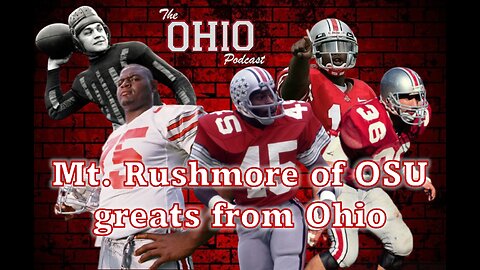 Video Review - The Mt. Rushmore of Ohio State greats from the state of Ohio