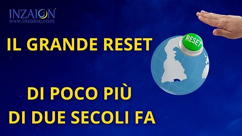 IL GRANDE RESET DI POCO PIÙ DI DUE SECOLI FA