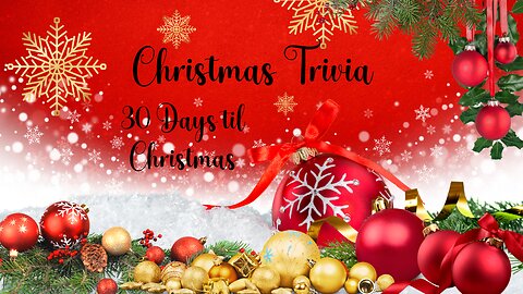 30 days til christmas, Christmas Trivia