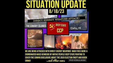 SITUATION UPDATE: WE ARE BEING ATTACKED WITH DIRECT ENERGY WEAPONS! MAUI FIRES WERE A COORDINATED...