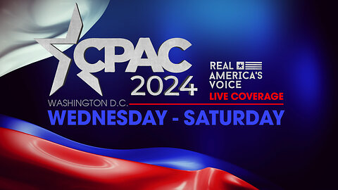 CPAC 2024 LIVE COVERAGE FROM WASHINGTON D.C.