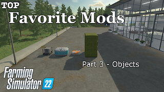 Top | Mods | Part Three | Objects | Farming Simulator 22 (5/14/2023)