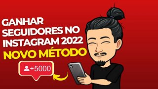 NOVO MÉTODO de como GANHAR SEGUIDORES no Instagram 2022