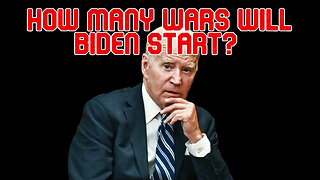 How Many Wars Will Biden Start? COI #537