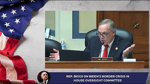 Rep. Biggs On Biden’s Border Crisis in House Oversight Committee