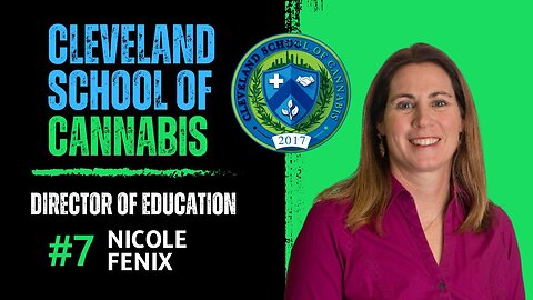 Cleveland School Of Cannabis 🏫 Director Of Education | EP#7 Nicole Fenix