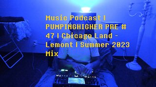 PUMPINGSHARK - House Music Podcast | PUMPINGHIGHER PRE #47 | Chicago Land - Lemont | Summer 2023 Mix