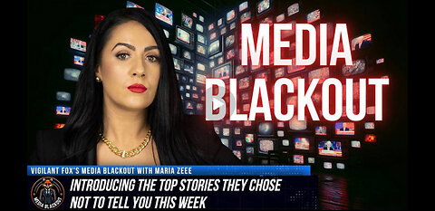 Media Blackout: 10 News Stories They Chose Not to Tell You - Episode 30