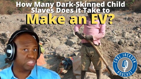 How Many Dark-Skinned Child Slaves Does it Take to Make an EV?