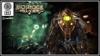 🟢Bioshock 2: Story Of Delta (PC) #04 [Streamed 04-11-2023]🟢