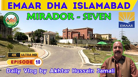 MIRADOR Seven at Canyon Views Emaar DHA Islamabad || Episode 10 || Daily Vlog by Akhtar Jamali