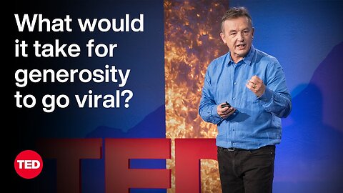 What Would It Take for Generosity to Go Viral? | Chris Anderson | TED