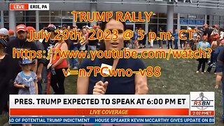 TRUMP RALLY - July 29th, 2023 @ 5 p.m. CT