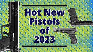 Hot New Pistols for 2023 | GUNS Magazine Podcast Episode 171