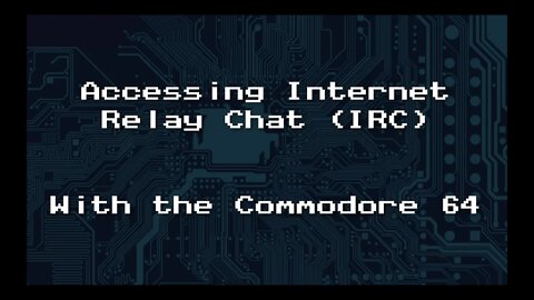 A Hardware Thing | Commodore 64 Accessing IRC