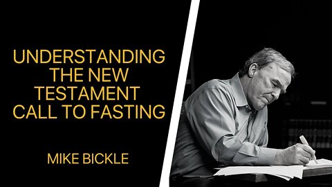 Understanding the New Testament Call to Fasting (2011) | Mike Bickle