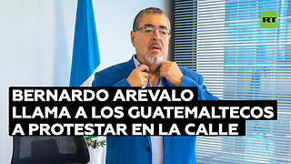 Bernardo Arévalo llama a los guatemaltecos a protestar en la calle
