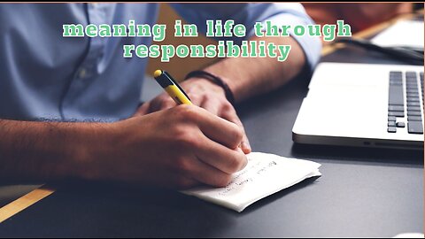 meaning in life through responsibility