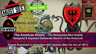 ‘The American Dream’ - The Rothschild (Red Shield) Designed & Imposed Deliberate Decline of the American (ROTHSCHILD UNITED STATES OF AMERICA CORPORATION) Dream Explained in Animation (HD version) (See the Act of 1871)