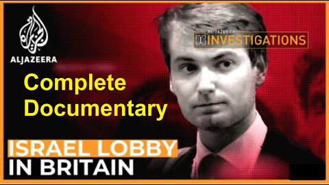 Israel Lobby in Britain Complete Documentary