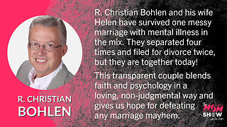 Ep. 139 - Master Mental Illness In Marriage With Author R. Christian Bohlen