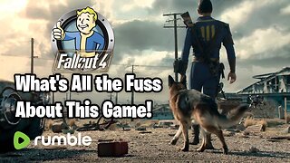 Fallout 4 - Why's This Game soo Popular on Rumble!