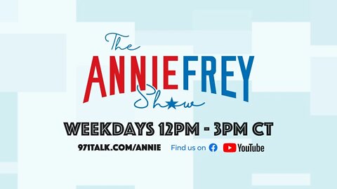 The Annie Frey Show 7-8-21