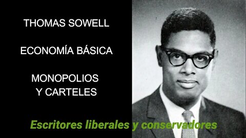 Thomas Sowell - Monopolios y carteles