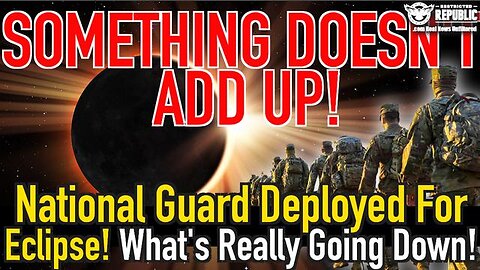 SOMETHING DOESN’T ADD UP! NATIONAL GUARD SENT OUT FOR AN ECLIPSE? WHAT’S REALLY GOING DOWN?