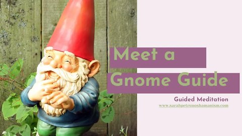 Meet a Gnome Guide, Friend, Mentor! Guided Meditation