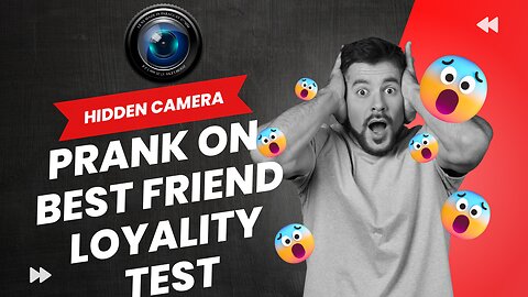 Funny video Hidden Camera loyalty Test Prank on my best friend
