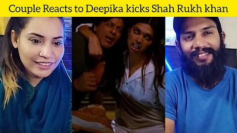 Couple React to Deepika Kicks Shah Rukh Khan off Movie Scene Chennai Express