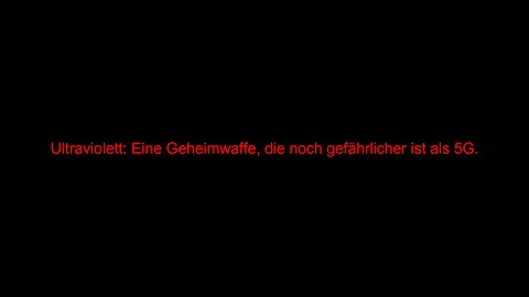 Ultraviolett: Eine Geheimwaffe, die noch gefährlicher ist als 5G.