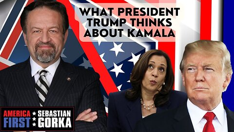 What President Trump thinks about Kamala. Sebastian Gorka on AMERICA First