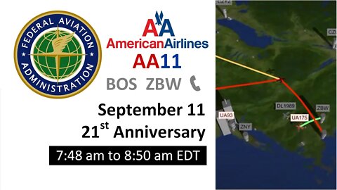 Real Time: September 11 2001 | AA11 to BOS & ZBW & AA11 Phone Calls (7:48am - 8:50am EDT)