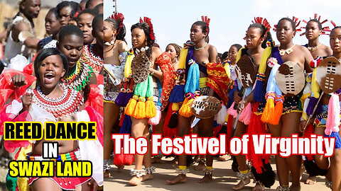 Reed Dance - The celebration of virginity