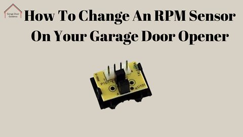 How To Change An RPM Sensor On Your Garage Door Opener