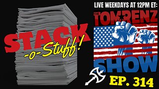 Stack-o-Stuff Ep. 314- The Tom Renz Show