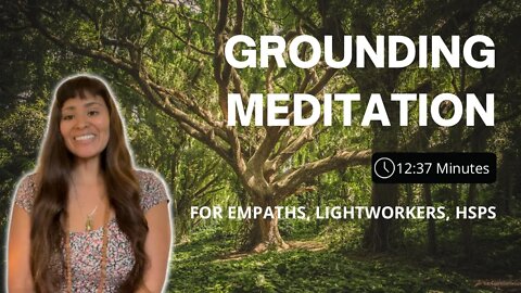 Ground Meditation for Empaths, Lightworkers, & HSPs