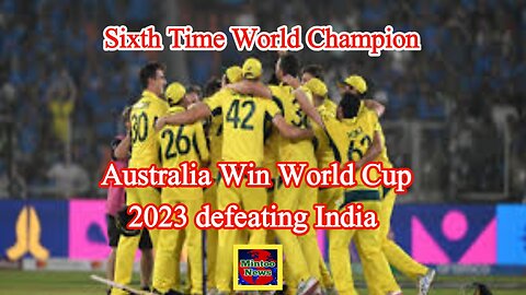 Australia wins the cricket world cup 6th time defeating India