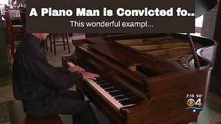 A Piano Man is Convicted for Driving Piano Under the Influence