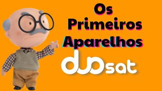 Os Primeiros aparelhos da DUOSAT