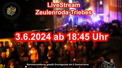 Live stream on 3.6.2024 from Zeulenroda Reporting according to Basic Law Art.5