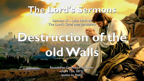 Jesus' Grief over Jerusalem & Destruction of the old Walls ❤️ Jesus Christ elucidates Luke 19:41-46