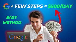 EASY STEPS TO EARN $500/DAY WITH GOOGLE FOR FREE - MAKE MONEY ONLINE