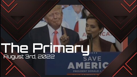 The Primary - August 3rd, 2022