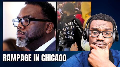 WOKE Mayor Excuses Teens Looting Downtown Chicago