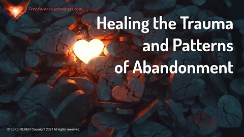 Healing the Wounds, Trauma and Patterns of Abandonment(Energy/Frequency Music)