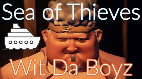 SoT | Wit Da Boyz | Part 1